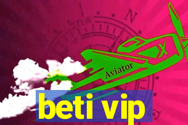 beti vip